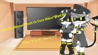 [Murder Drones Does Truth Or Dare!] || Murder Drones AU || Gacha Club || (Part 1, N & V version)
