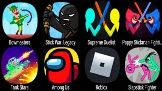 Bowmasters, Stick War Legacy, Superme Duelist, Poppy Stickman Fighting, Tank Stars, Among Us, Roblox