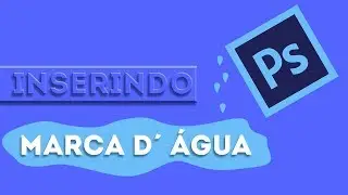 colocar MARCA D´ ÁGUA  com o Photoshop