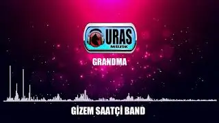 Gizem  Saatçi  Band - GRANDMA (Official Audio)