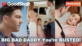 😘“Big Bad Daddy You’re Busted!” (2025) | 🔥 Flash marriage. Dark secrets unleashed.—GoodShort