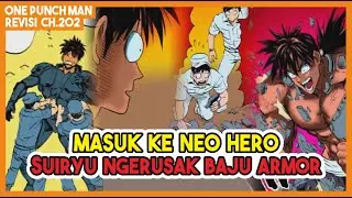 BARU GABUNG NEO HEROES!!! Suiryu Langsung Ngerusakin Baju Armor Neo!! (Revisi OPM 202)