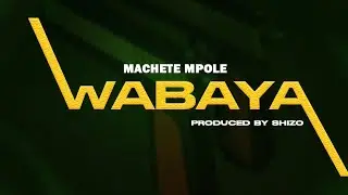 Machete Mpole - Wabaya (Official Audio)