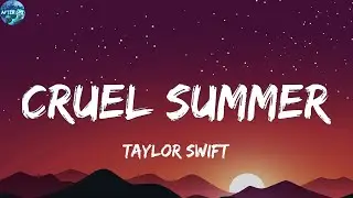 Taylor Swift - Cruel Summer  (Lyrics)
