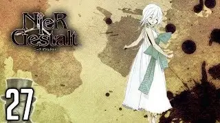 NieR: Gestalt ➣ LONG LIVE THE KING ➢ 27 ➣ Let's Act