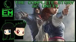 Assassin's Creed Unity The Complete Story