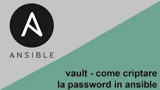 Ansible vault - come criptare la password in ansible