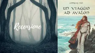 Un Viaggio ad Avalon - Recensione ✨