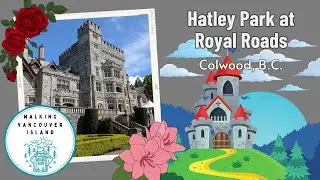 Walking Through History: The Gardens of Hatley Castle