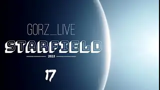 (17) STARFIELD -КВЕСТЫ КВЕСТЫ КОСМОС КОСМОС!