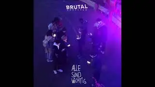 BRUTAL BESOFFEN - Du bist immer noch nicht wichtig