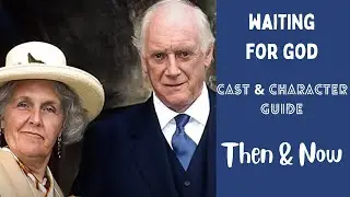 Waiting For God Cast & Characters Then and Now