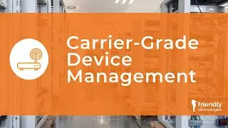 Friendly Technologies TR-069 Device Management