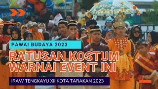 PAWAI BUDAYA KENDARAAN HIAS DAN ARAK-ARAKAN PADAW TUJU DULUNG | Festival Iraw Tengkayu XII 2023