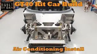 GT40 Kit Car Build - Ep 24 – Air Conditioning Install