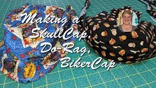 Making a SkullCap, Do-Rag, BikerCap