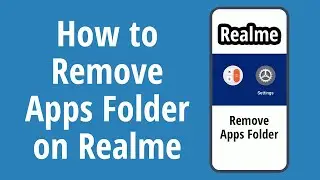 How to Remove Apps Folder on Realme Android