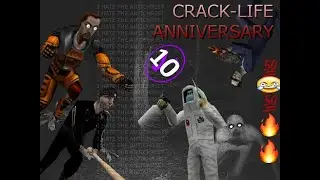 I tried turning Garry's Mod in Crack-Life Anniversary and here's the result... [Part 1]
