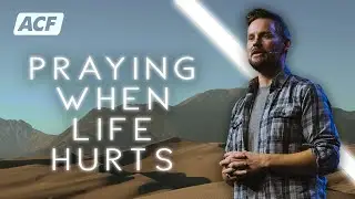 Praying When Life Hurts | Brian Cook