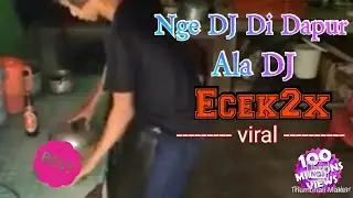 Nge DJ di dapur ala DJ ecek - ecek|DJ viral