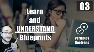 (2023) Learn AND Understand Blueprints (Ep.3) - Booleans