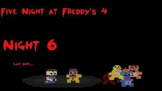 Five at Freddy's 4 Night 6