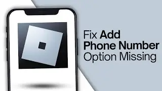 How To Fix Add Phone Number Option Not Showing In Roblox 2024