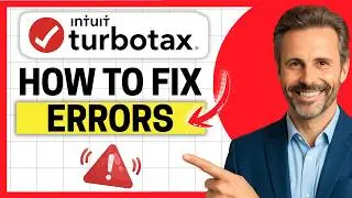 How to Fix Errors on TurboTax [Easy Guide]