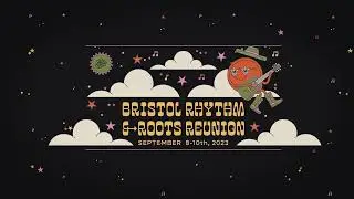 2023 Bristol Rhythm & Roots Reunion Top 10 Headliners - January Announcement