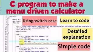 C program to make a menu driven calculator using switch case| C program for a calculator