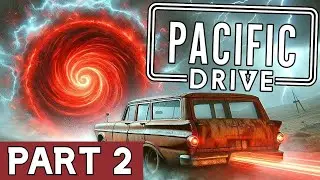 Pacific Drive Gameplay Walkthrough - Part 2