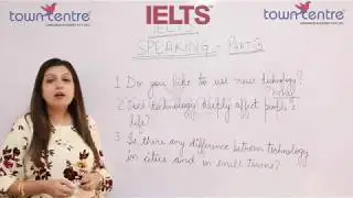 IELTS SPEAKING VIDEO PART 3 || INDIA || SCORE 9 BAND || TOWN CENTRE LANGUAGE ACADEMY