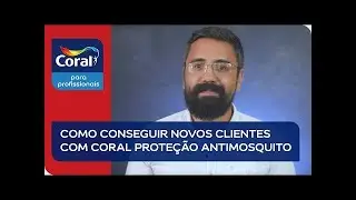 Como conseguir Clientes com Coral Proteção Antimosquito