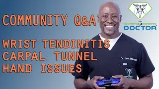Community Q & A: Wrist Tendinitis, Carpal Tunnel and Hand Issues