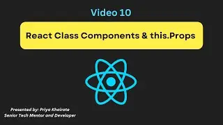 🔹Video 10 | React Class Components & Props Explained
