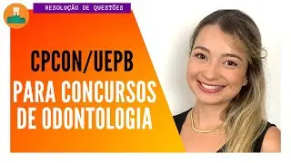 BANCA CPCON/UEPB: CONTEÚDOS MAIS COBRADOS NA ODONTOLOGIA