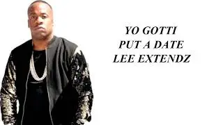 PUT A DATE YO GOTTI EXTENDZ