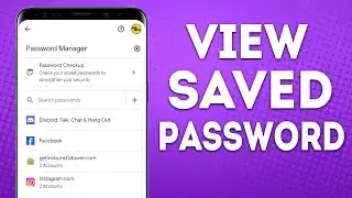 How To View Saved Passwords On Android - Full Guide