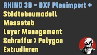 Rhino3D 8 - DXF Planimport + Städtebaumodell