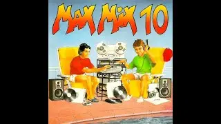 MAX MIX 10 - 1, 2, 3, 4, 5, 6, 7, 8, 9, 10... (1990) @djmoryschannel