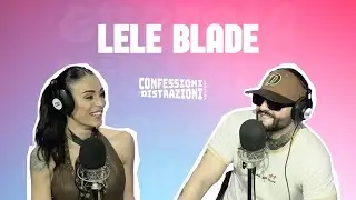 Lele Blade è su Confessioni & Distrazioni - Il nuovo Podcast 🎙️ di Fabiola Cimminella