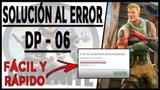 Solución al Error en la Ubicación de la instalación en FORTNITE || DP-06 || 2024