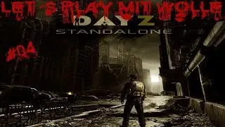 Let´s Play ♥ DAYZ STANDALONE ♥ #04 [Deutsch/FullHD]