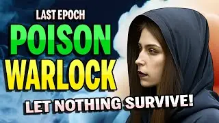Last Epoch POISON WARLOCK Build Guide