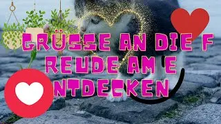 Grüße an die Freude am Entdecken😋🐞🎉💖🥰🔥🤩😍