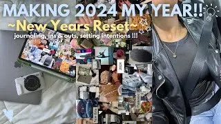 MAKING 2024 MY YEAR!! New Years Reset | journaling, INs & OUT, setting good intentions!!!