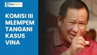 Komisi III DPR RI 'Mlempem' di Kasus Vina saat Era Jokowi, Susno Duadji Murka Beri Sindiran Menohok