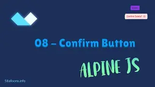 Alpine JS 08 - Confirm Button with TailwindCSS
