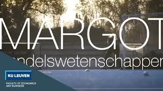 Margot over schakel handelswetenschappen, Faculteit Economie en Bedrijfswetenschappen KU Leuven