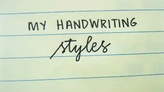 My Handwriting Styles